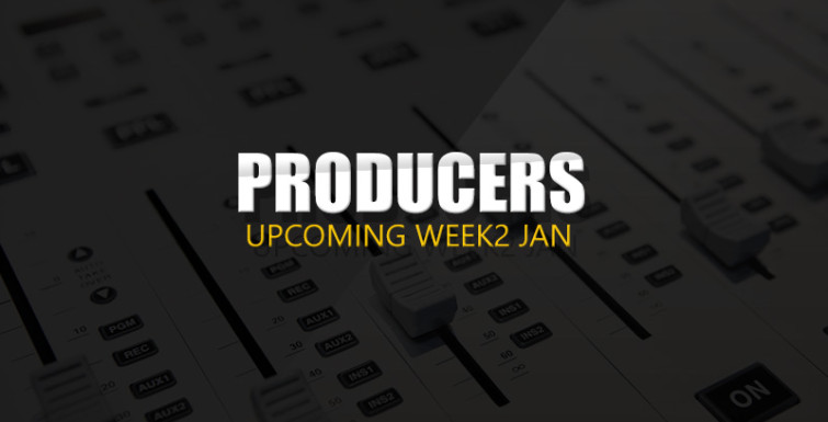 Upcoming Producers: Week 2 January